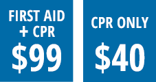 First Aid + CPR: $99 || CPR Only: $40